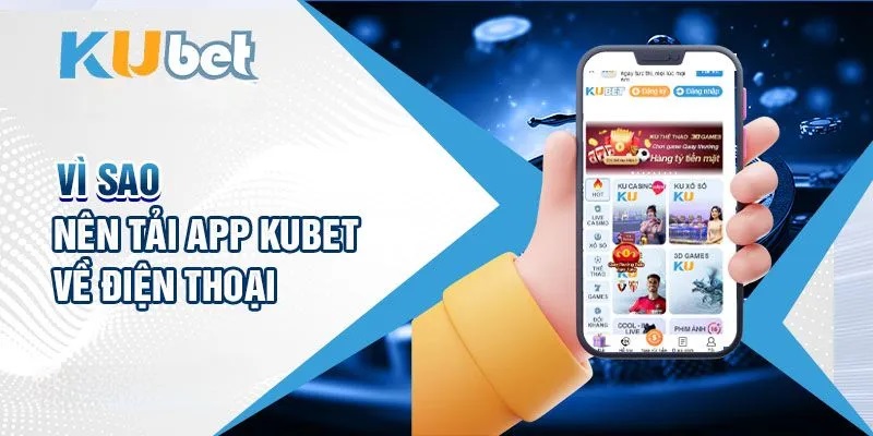 Hướng dẫn tải app Kubet chi tiết dành cho hệ điều hành Android